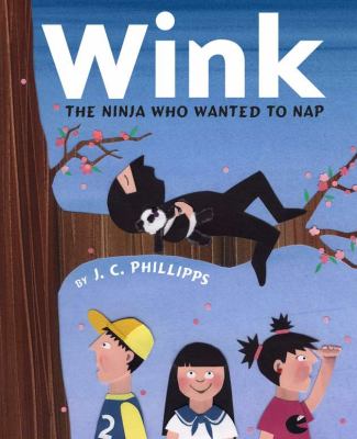 Wink : the ninja who wanted to nap