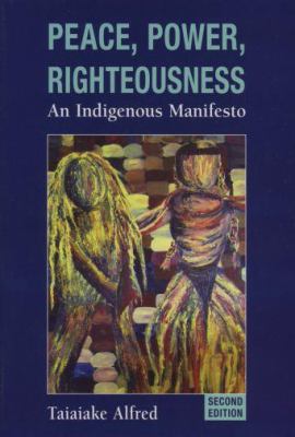 Peace, power, righteousness : an indigenous manifesto