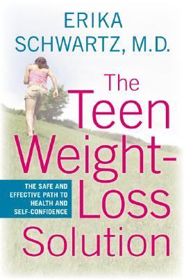 The teen weight-loss solution : the safe and effective path to health and self-confidence