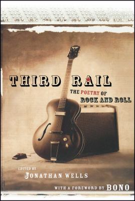 Third rail : the poetry of rock and roll