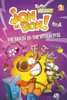 Super agent Jon Le Bon! 1, The brain of the apocalypse /