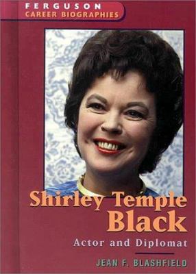 Shirley Temple Black : actor and diplomat
