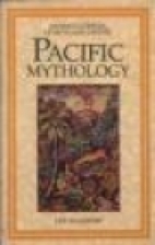 Pacific mythology : an encyclopedia of myth and legend