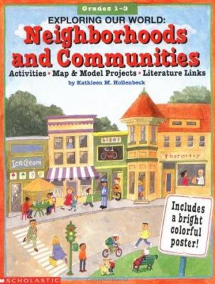 Exploring our world : neighborhoods and communities : activities, map & model projects, literature links