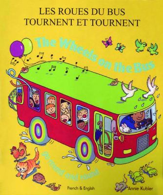 The wheels on the bus go round and round = Les roues du bus tournent et tournent