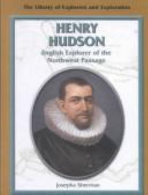 Henry Hudson : English explorer of the Northwest Passage