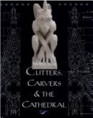 Cutters, carvers & the cathedral