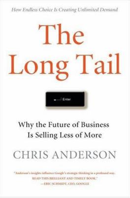 The long tail : why the future of business is selling less of more