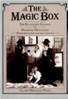 The magic box : the eccentric genius of Hannah Maynard