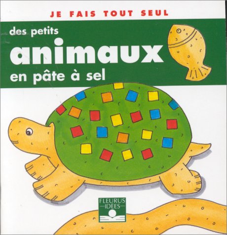 Je fais tout seul des petits animaux en pâte à sel