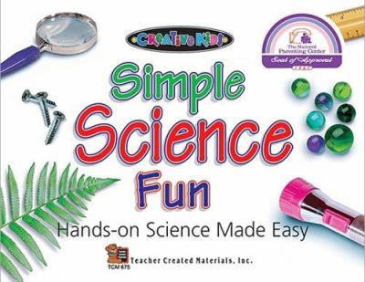 Simple science fun : hands-on science made easy