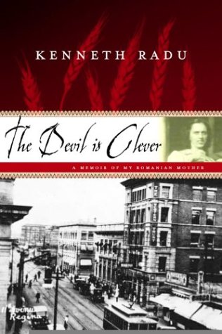 The devil is clever : a memoir of my Romanian mother