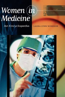 Women in medicine : an encyclopedia