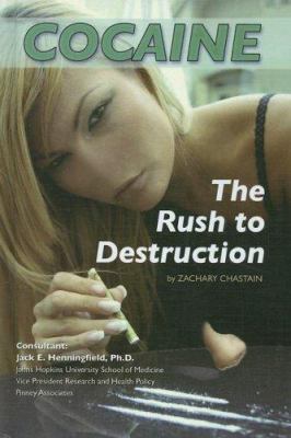 Cocaine : the rush to destruction