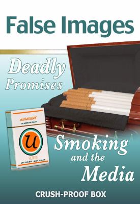 False images, deadly promises : smoking and the media