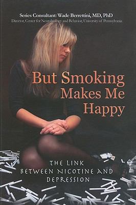 But smoking makes me happy : the link between nicotine and depression