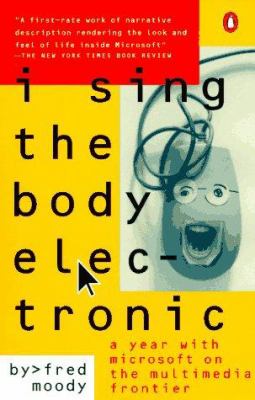 I sing the body electronic : a year with Microsoft on the Multimedia Frontier