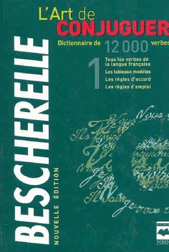 L'art de conjuguer : dictionnaire de 12 000 verbes