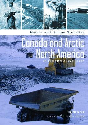 Canada and arctic North America : an environmental history