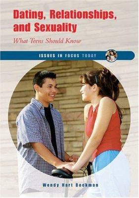 Dating, relationships, and sexuality : what teens should know