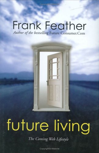 Future living : the coming Web lifestyle