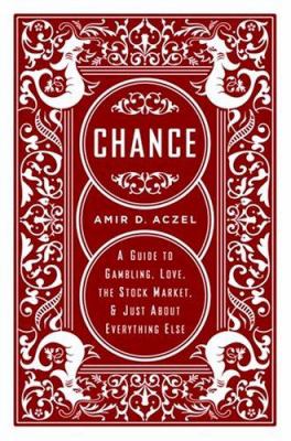 Chance : a guide to gambling, love, the stock market & just about everything else