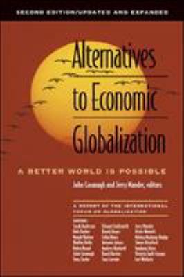 Alternatives to economic globalization : a better world is possible