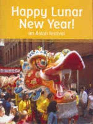 Happy lunar new year : an Asian festival