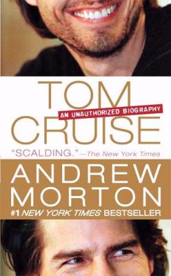 Tom Cruise : an unauthorized biography