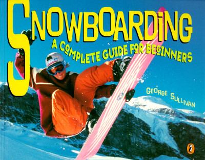 Snowboarding : a complete guide for beginners