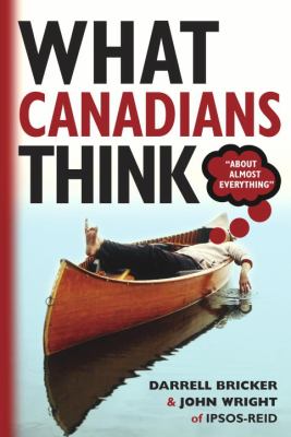 What Canadians think-- about almost-- everything