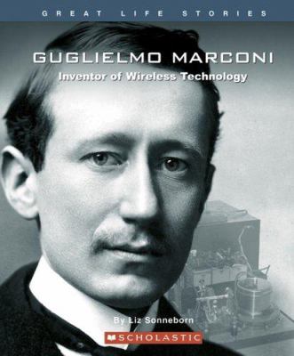 Guglielmo Marconi : inventor of wireless technology