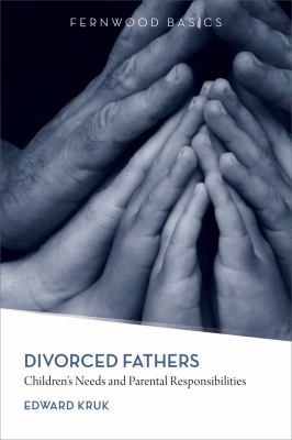 Divorced fathers : children's needs and parental responsibility