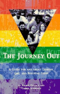 The journey out : a guide for and about lesbian, gay, and bisexual teens