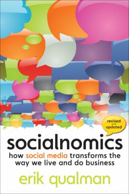 Socialnomics : how social media transforms the way we live and do business