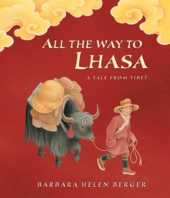 All the way to Lhasa : a tale from Tibet