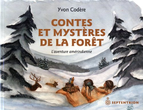 Contes et mystères de la forêt : l'aventure amérindienne