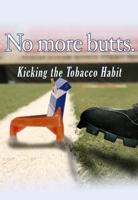 No more butts : kicking the tobacco habit