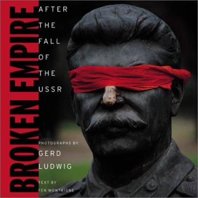 Broken empire : [after the fall of the USSR