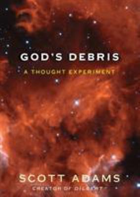 God's debris : a thought experiment