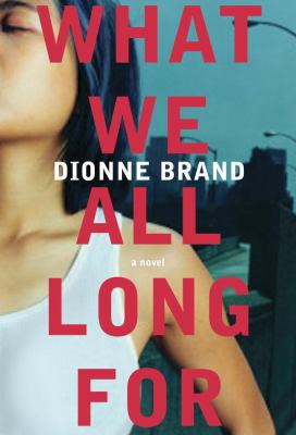 What we all long for : a novel