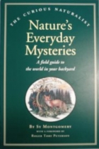 Nature's everyday mysteries : a field guide to the world in your backyard