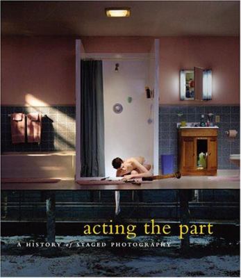 Acting the part : photography as theatre
