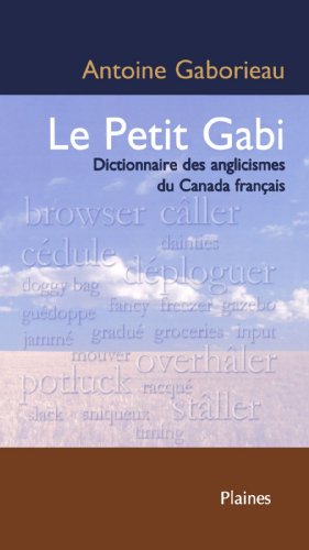 Le petit Gabi : dictionnaire des anglicismes du Canada français