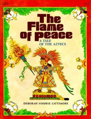 The flame of peace : a tale of the Aztecs