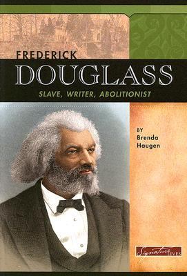 Frederick Douglass : slave, writer, abolitionist