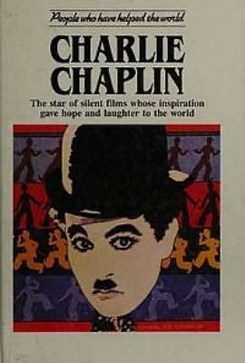 Charlie Chaplin : comic genius who brought laughter and hope to millions