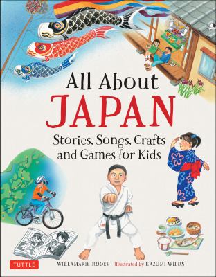 All about Japan : stories, songs, crafts, and more