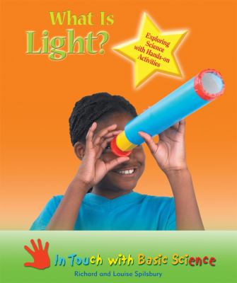 What is light? : exploring science with hands-on activities