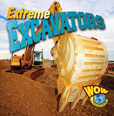 Extreme excavators